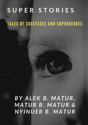 bokomslag Super Stories TALES OF SUCCESSES AND SUPERHEROES