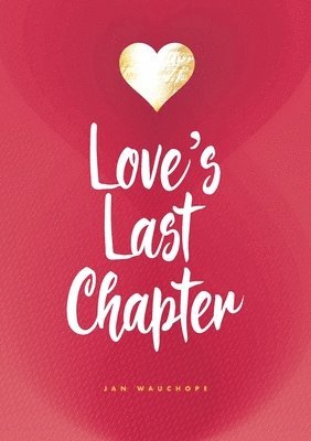 Love's last chapter 1