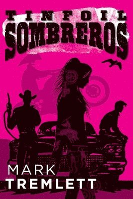 Mark Tremlett, Mark, Tremlett - Tinfoil Sombreros, Häftad