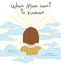 bokomslag When Mum went to Heaven