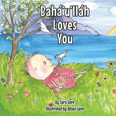 Sara A Gore - Bahá'u'lláh Loves You, Häftad