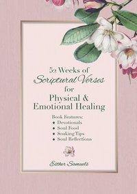 bokomslag 52 Weeks of Scriptural Verses for Physical and Emotional Healing