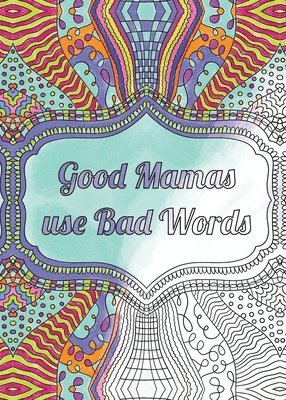 Jacinta Lane - Good Mamas use Bad Words, Häftad