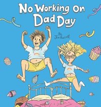 bokomslag No Working on Dad Day