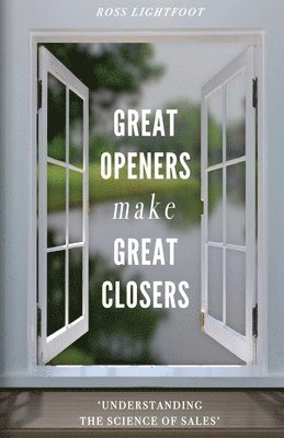 Ross Lightfoot, John Coomer - Great Openers Make Great Closers, Häftad