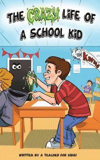 bokomslag Crazy Life Of A School Kid