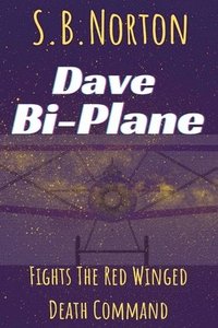 bokomslag Dave Bi-Plane Fights the Red Winged Death Command