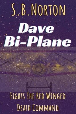 Dave Bi-Plane Fights the Red Winged Death Command 1