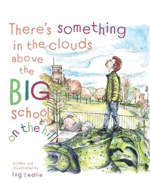 There's Something In The Clouds Above The Big School On The Hill 1