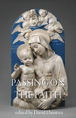 David Daintree - Passing on the Faith, Häftad