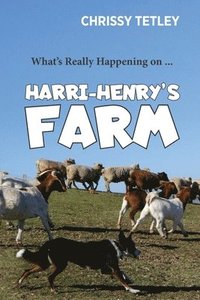 bokomslag What's Really Happening On ... Harri-Henry's Farm
