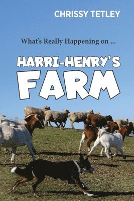 What's Really Happening On ... Harri-Henry's Farm