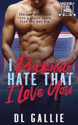 DL Gallie, Dl Gallie - I Pucking Hate That I Love You, Häftad