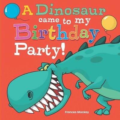 Dinosaur Came To My Birthday Party 1