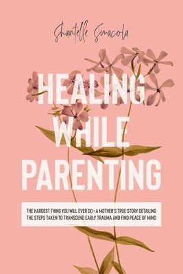 bokomslag Healing While Parenting