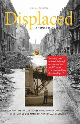 William Gemmell, William, Gemmell, TBD, Tbd - Displaced - A Modern Baltic Saga, Häftad