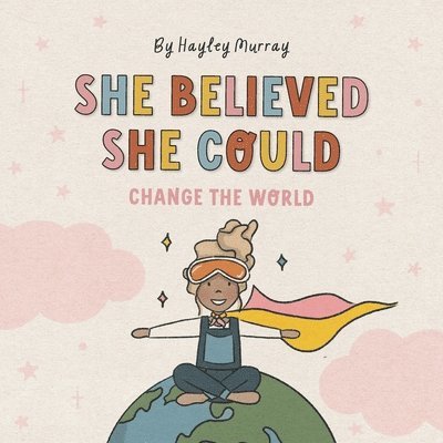 She Believed She Could Change The World 1