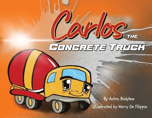 Anton Bialylew - Carlos the Concrete Truck, Häftad