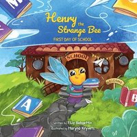 bokomslag Henry the Strange Bee First day of School