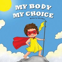 bokomslag My Body My Choice