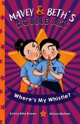 Kristy Nita Brown - Mavey and Beth's Double Act: Where's My Whistle?, Häftad