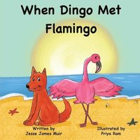 bokomslag When Dingo Met Flamingo