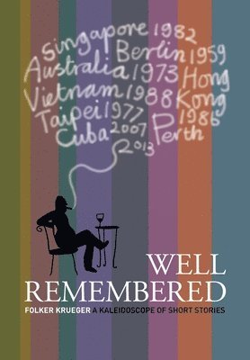 Well Remembered: A Kaleidoscope of Short Stories 1