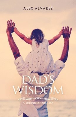 Dad's Wisdom 1