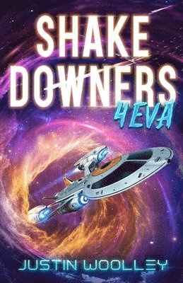 Justin Woolley - Shakedowners 4eva, Häftad