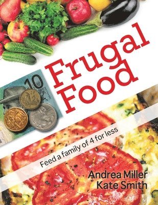 Andrea Miller, Kate Smith - Frugal Food, Häftad