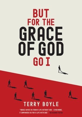 But for the Grace of God Go I 1