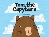 bokomslag Tom the Capybara