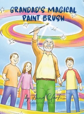 Anne Clark - Grandad's Magical Paint Brush, Inbunden