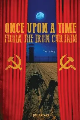 Joe Pataki - Once upon a time from the Iron Curtain, Häftad. Tillgänglighet: Lägg i varukorg