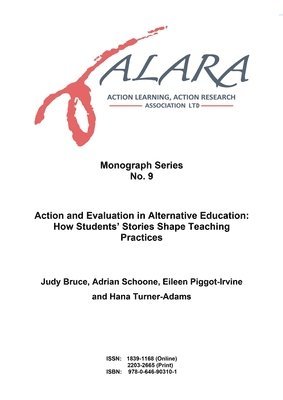 Judy Bruce, Adrian Schoone, Eileen Piggot-Irvine - ALAR Association Monograph No. 9 Action and Evaluation in Alternative Education, Häftad