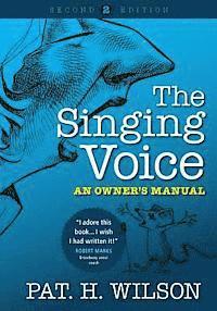 bokomslag The Singing Voice: An Owner's Manual
