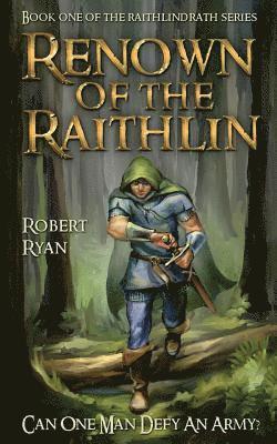 Robert Ryan - Renown of the Raithlin: Book One of the Raithlindrath Series, Häftad