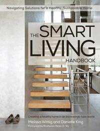 bokomslag Smart Living Handbook - Creating a Healthy Home in an Increasingly Toxic World