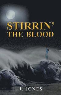 Stirrin' the Blood 1