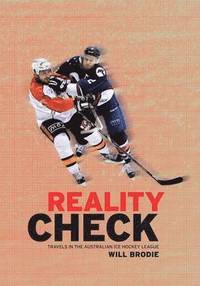 bokomslag Reality Check: Travels in the Australian Ice Hockey League