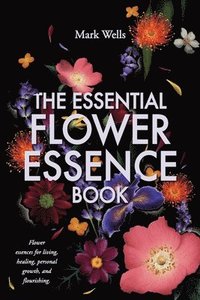 bokomslag The Essential Flower Essence Book