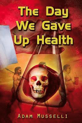 bokomslag Day We Gave Up Health