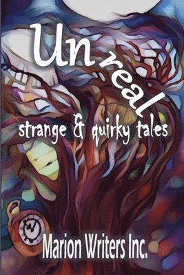 UNREAL - strange and quirky tales 1