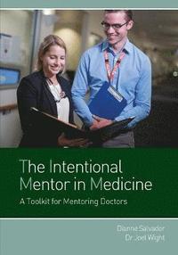 bokomslag The Intentional Mentor in Medicine