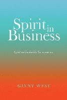 bokomslag Spirit in Business: Spiritual Leadership For A New Era