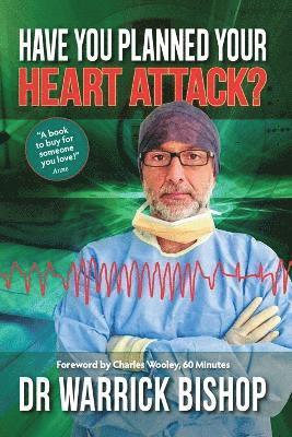 Warrick Bishop - Have You Planned Your Heart Attack, Häftad