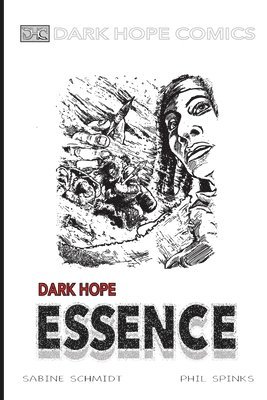 Sabine Schmidt - Dark Hope Essence, Häftad