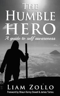 bokomslag The Humble Hero: A modern day guide to self awareness