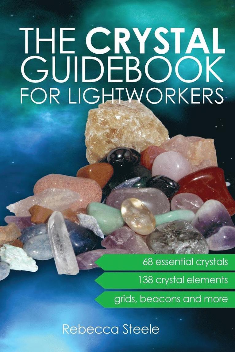 The Crystal Guidebook for Lightworkers 1