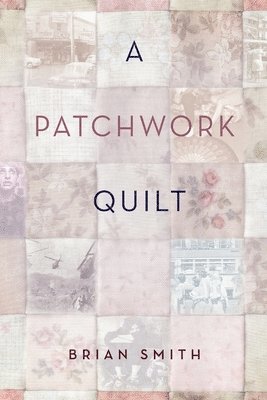 Brian Smith - A Patchwork Quilt, Häftad